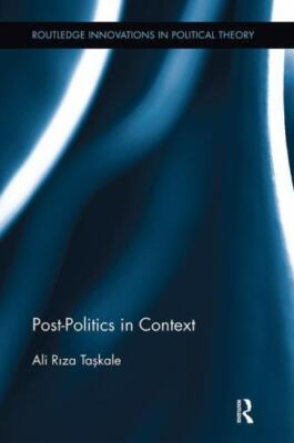 Post-politics in Context, Paperback by Taskale, Ali Riza, Brand New, Free shi...