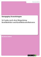 Sri Lanka Nach Dem BüRgerkrieg. Konfliktfelder Und Konfliktkonstellationen (Buch