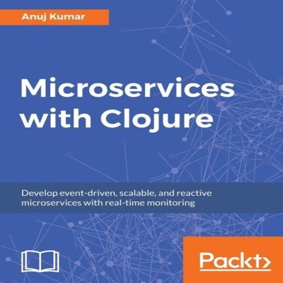 Microservices with Clojure Anuj Kumar Paperback Packt Publishing