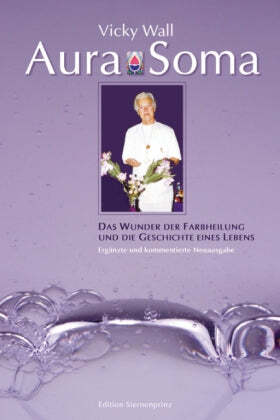 Aura Soma Das Wunder der Farbheilung und die Geschichte eines Lebens - Bild 1 von 1