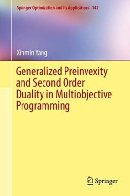 Generalized Preinvexity and Second Order Duality in (Hardcover)