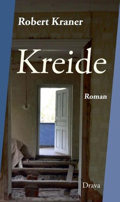Robert Kraner | Kreide | Buch | Deutsch (2021) | 200 S. | Drava Verlag