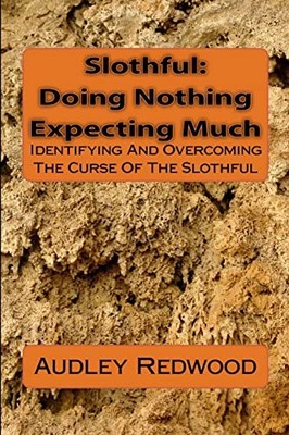 Slothful: Doing Nothing Expecting M..., Redwood, Mr Aud