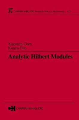 Analytic Hilbert Modules, Hardcover by Chen, Xiaoman; Guo, Kunyu, Brand New, ...