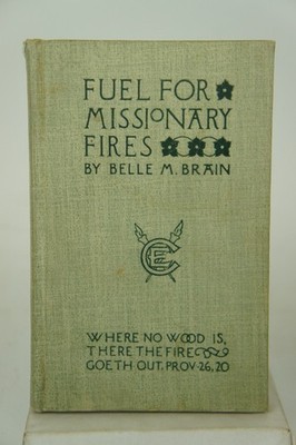 Fuel For Missionary Fires--Some Programmes And Plans For Use In Young People's..