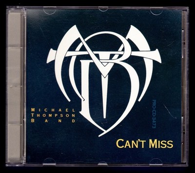 MICHAEL THOMPSON BAND   CAN'T MISS (GEFFEN   PRO-CD-3463) 1989 PROMO CD SINGLE
