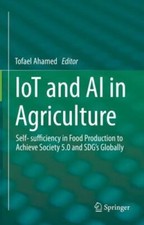 Iot and Ai in Agriculture : Self- Sufficiency in Food Production to Achieve S...
