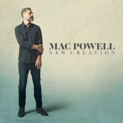 Mac Powell   New Creation CD 2021 Sparrow Records    NEW   