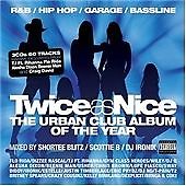 Various Artists - Twice As Nice - The Urban Club Album Of The Year (Mixed By...