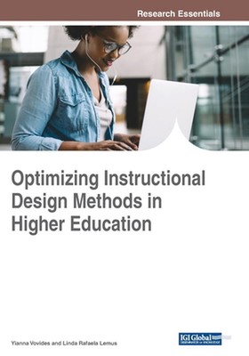 Optimizing Instructional Design Methods in Higher Education by Yianna Vovides (E