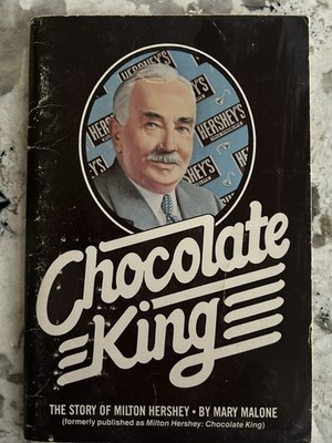 Chocolate King,  The Story of Milton Hershey by Mary Malone 1971