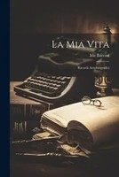 La Mia Vita: Ricordi Autobiografici | Ida Baccini | Italienisch | Taschenbuch