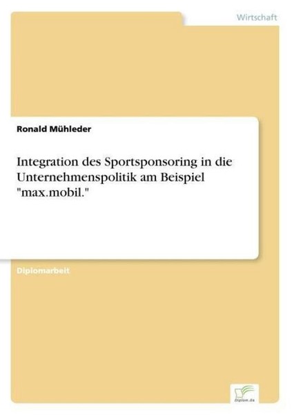 "Integration Des Sportsponsoring In Die Unternehmenspolitik Am Beispiel \"Max.Mob"-image