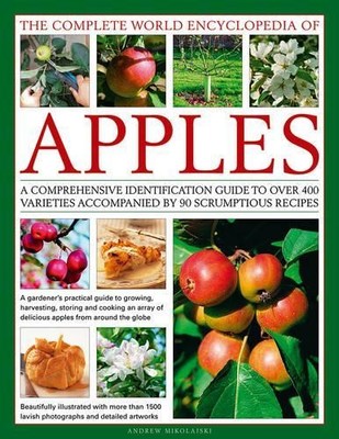 The Complete World Encyclopedia of Apples by Andrew Mikolajski - 9780857238665