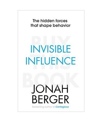 Invisible Influence: The hidden forces that shape behaviour: The hidden forces t