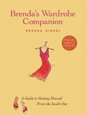 Brenda's Wardrobe Companion:  A Guide to Getting Dressed From the Ins - GOOD