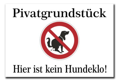 PrivatgrundstÃ¼ck dies ist kein Hundeklo 300x200 mm Schild