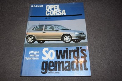 So wird's gemacht Reparaturanleitung Opel Corsa B ab April 1993 erstklassig