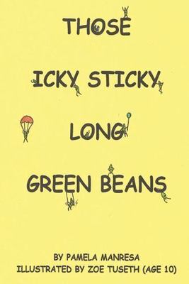 Those Icky Sticky Long Green Beans by Manresa, Pamela