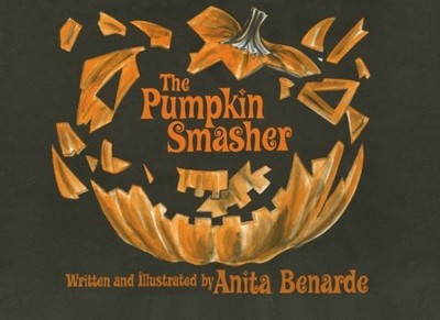 THE PUMPKIN SMASHER By Anita Benarde **BRAND NEW**