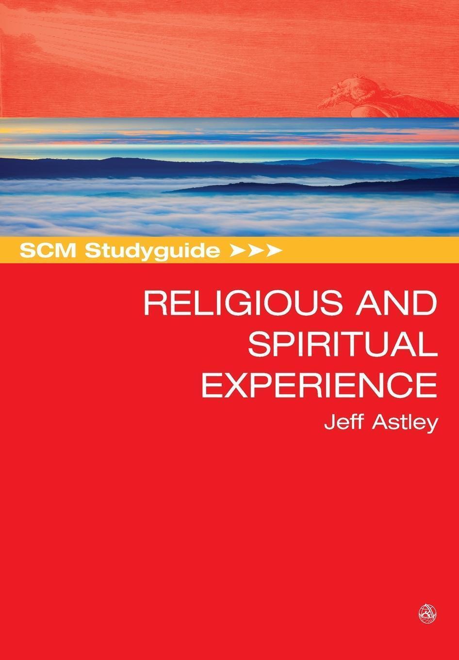 Thumbnail - Jeff Astley | Scm Studyguide To Religious And Spiritual Experience |