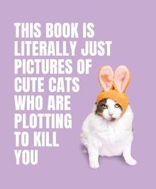 This Book is Literally Just Pictures of Cute Cats W... | Buch | Zustand sehr gut