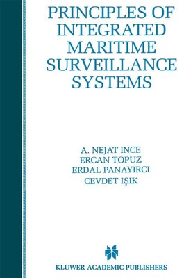 A. Nejat Ince (u. a.) | Principles of Integrated Maritime Surveillance Systems