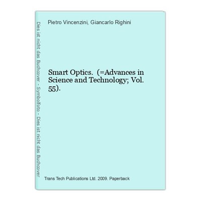 Smart Optics. (=Advances in Science and Technology; Vol. 55). Vincenzini, Pietro
