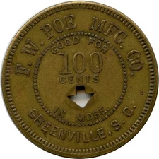 Greenville, South Carolina SC F. W. Poe Mfg. Co. Good For $1 Trade Token