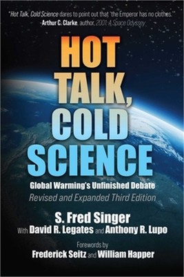 Hot Talk, Cold Science: Global Warming's Unfinished Debate (Paperback or Softbac