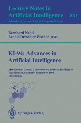 KI-94: Advances in Artificial Intelligence: 18th German Annual Conference on...