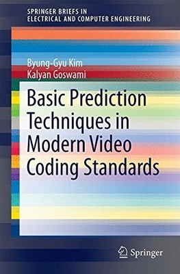BASIC PREDICTION TECHNIQUES IN MODERN VIDEO CODING By Byung-gyu Kim & Kalyan