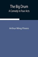 Arthur Wing Pinero | The Big Drum | Taschenbuch | Englisch (2021)