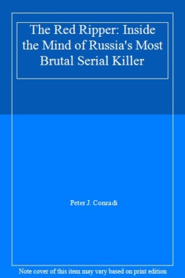 The Red Ripper: Inside the Mind of Russia's Most Brutal Serial ...