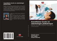 AnesthéSie Locale En Odontologie PéDiatrique Anil Gupta