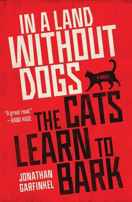 In a Land without Dogs the Cats Learn to Bark | Jonathan Garfinkel | englisch