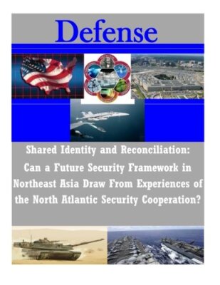 Shared Identity and Reconciliation: Can a Future Security Framework in Northe-,