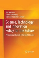 Science, Technology And Innovation Policy For The Future Dirk Meissner