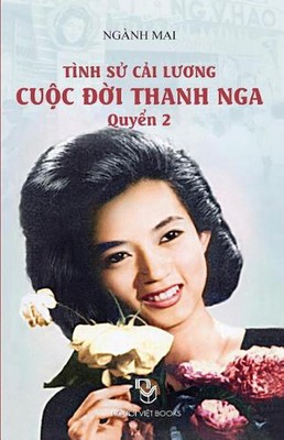 Tinh Su Cai Luong Cuoc Doi Thanh Nga - Quyen 2 by Mai Nganh (Vietnamese) Paperba