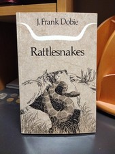 Rattlesnakes by J. Frank Dobie University of Texas Press Paperback 1982 201 page