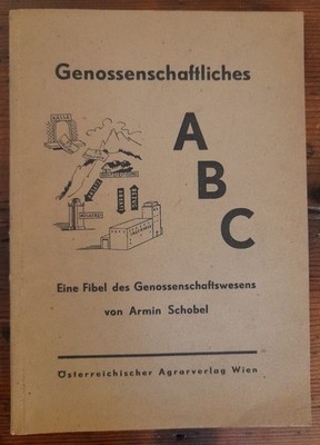 Genossenschaftliches ABC - Eine Fibel des Genossenschaftswesens Schobel, A 86000