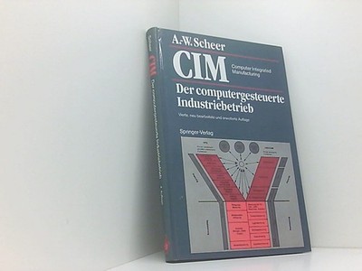 CIM Computer Integrated Manufacturing: Der computergesteuerte Industriebetrieb C
