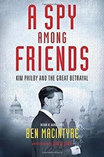 Spy among Friends : Kim Philby and the Great Betrayal Ben Macinty