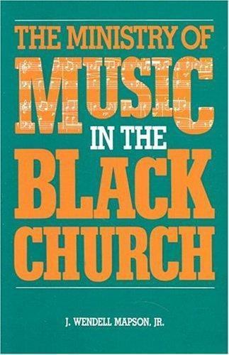 Das Ministerium für Musik in der schwarzen Kirche von Mapson, J. Wendell - Bild 1 von 1