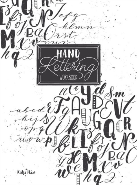 Hand Lettering Workbook by Katja Haas (Paperback Book)