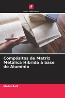 Mohd Asif | CompóSitos De Matriz MetáLica HíBrida à Base De AlumíNio | Buch