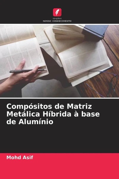 Mohd Asif | CompóSitos De Matriz MetáLica HíBrida à Base De AlumíNio | Buch-image