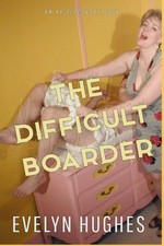 The Difficult Boarder AN ABDL/Femdom Book - Paperback NEW EVELYN.