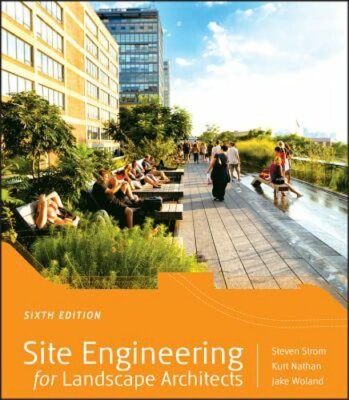 Site Engineering for Landscape Architects by Steven Strom: New