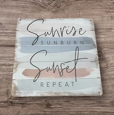 Metal Sign Decorative Beach Summer Fun Sunrise Sunburn Sunset Repeat 8”x 8”